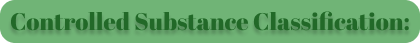 Controlled Substance Classification 